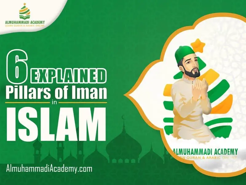 The 6 Pillars of Iman (Faith) in Islam Explained
