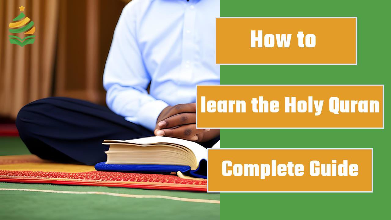 How to Learn Holy Quran? Complete Guide