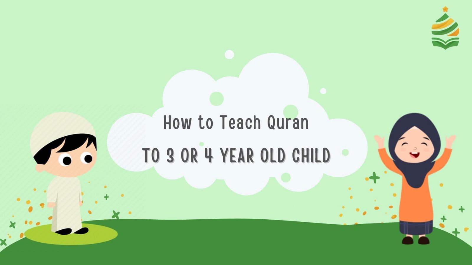 How to Teach Quran to 3 to 4 Year Old Child