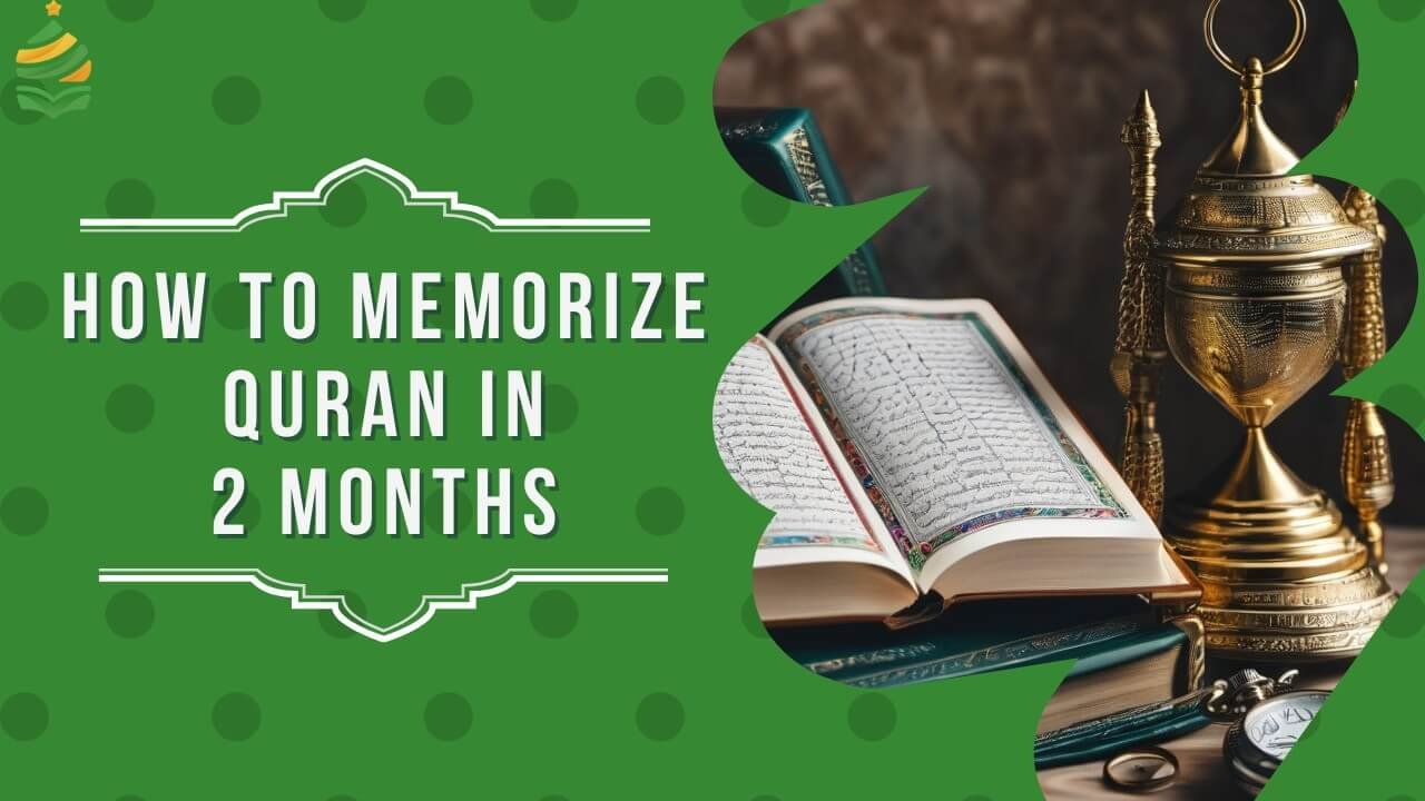 How to Memorize Quran in 2 Months