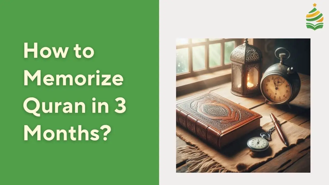How To Memorize Quran In 3 Months?