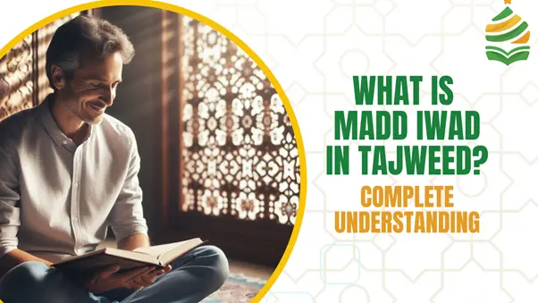 What is Madd Iwad in Tajweed? Complete Understanding