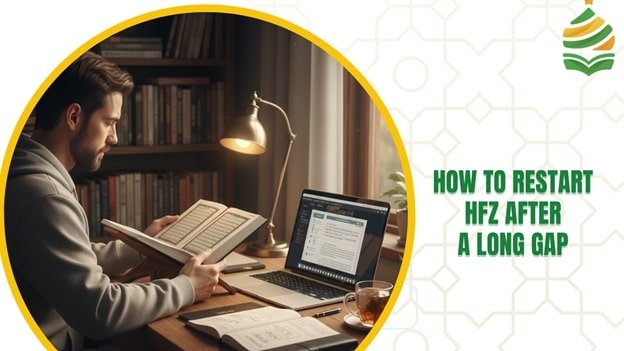 How to Restart Hifz After a Long Gap